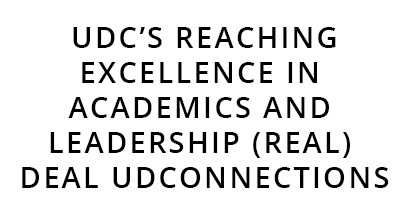 UDC’s Reaching Excellence in Academics and Leadership (REAL) Deal UDConnections