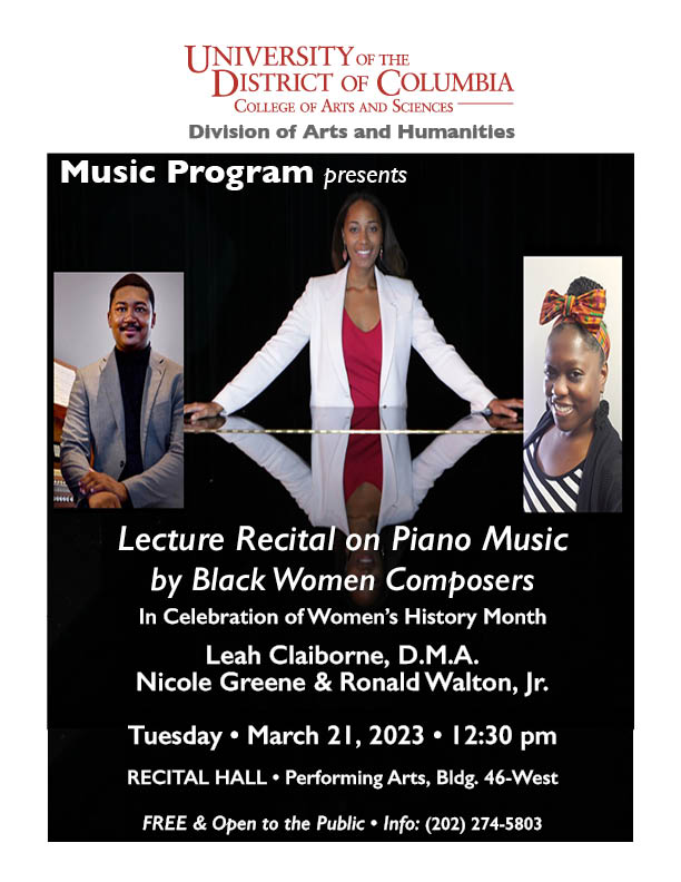 Tuesday, Mar 21, 2023, at 12:30 pm Lecture Recital: Piano Music by Black Women Composers - Dr. Leah Claiborne, Nicole Greene & Ronald "Trey" Walton