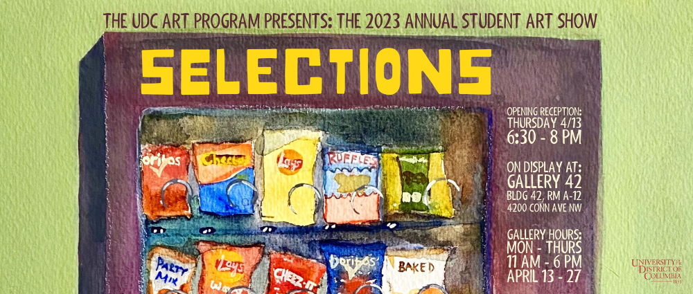 Annual UDC Spring 2023 Student Art Show : Opening this week! April 13 - 27th.
