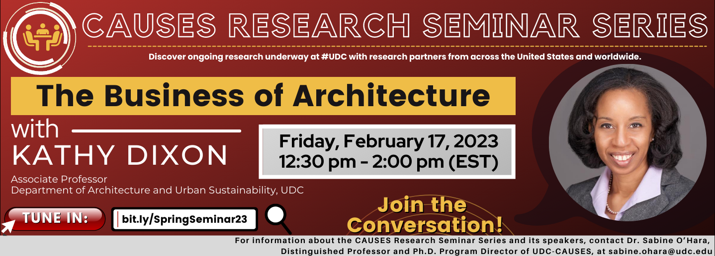 CAUSES Research Seminar Series - The Business of Architecture - Friday FEb. 17, 2023 @ 12:30pm - 2pm