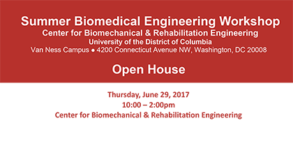 Summer Biomedical Engineering Workshop – OPEN HOUSE – June 29, 2017