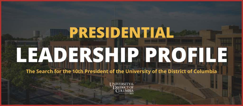 The search for the 10th President of UDC: Presidential Profile now available 