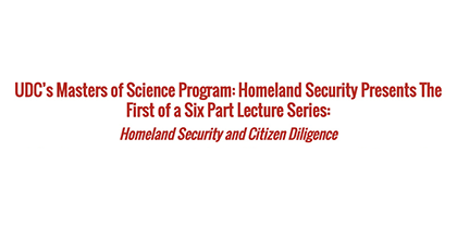 Homeland Security and Citizen Diligence – Homeland Security Presents a Six Part Lecture Series
