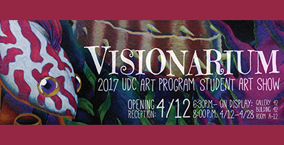 Visionarium – 2017 UDC Art Program Student Art Show
