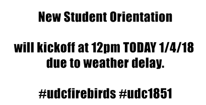New Student Orientation starts @12pm TODAY (1/4/18) due to the weather delay