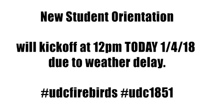 New Student Orientation starts @12pm TODAY (1/4/18) due to the weather delay
