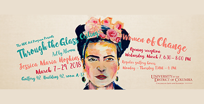 Art Show: Through the Glass Ceiling: Women of Change” – March 7 – 29, 2018