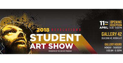 “Revelations: 2018 Student Art Show” – April 11 – May 3, 2018