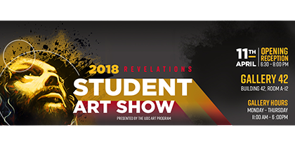 “Revelations: 2018 Student Art Show” – April 11 – May 3, 2018