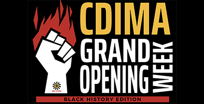 CDIMA Grand Opening Week – Black History Edition