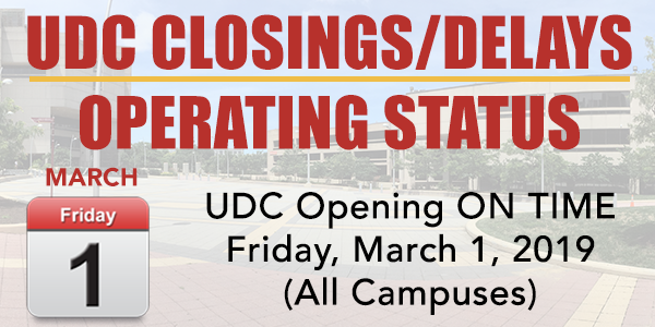 UDC Opening ON TIME – Friday, March 1, 2019 (All Campuses)