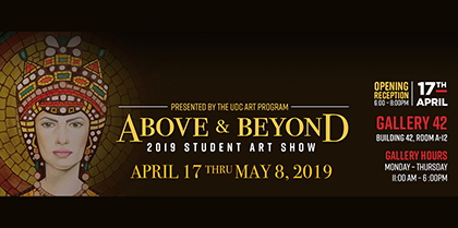 Above & Beyond: the 2019 Annual Student Art Show – April 17, 2019 – May 7, 2019