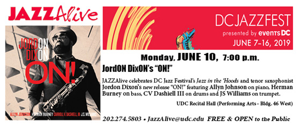 JAZZAlive celebrates DC Jazz Festival's Jazz in the 'Hoods and tenor saxophonist Jordon Dixon's new release "ON!"