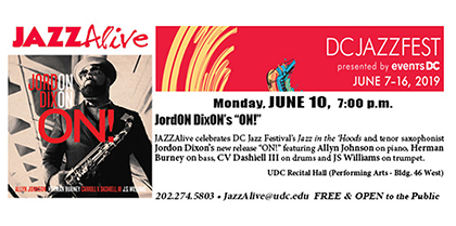 JordON DixON’s “ON!” – Jazz Allive – Monday, June 10, 2019 @ 7pm