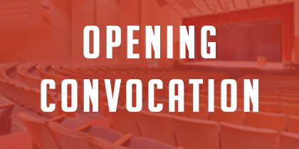 Opening Convocation – Thursday, Sept 19, 2019 @ 10am