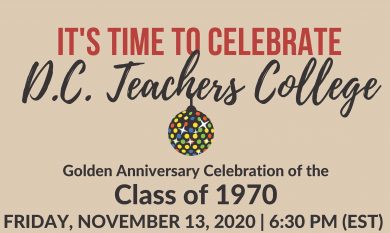 DC Teachers College Class of 70 Celebration Nov. 12th @ 6:30pm Virtually
