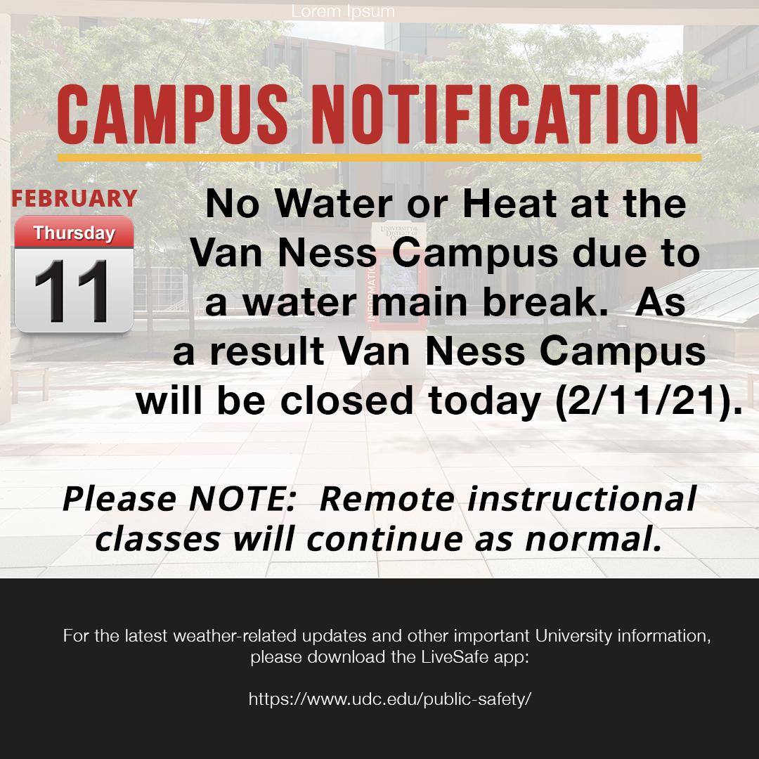 Campus Notification – UDC Van Ness Campus Closed TODAY February 11, 2021 – Remote classes will start on-time as scheduled.