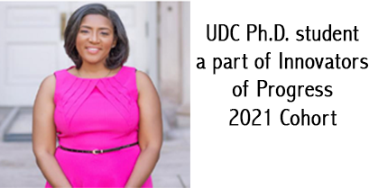 UDC Ph.D. student a part of Innovators of Progress 2021 Cohort