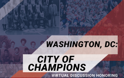 Virtual Event: Washington, DC: City of Champions a virtual discussion honoring Sports Champions of Washington, DC. – 5.19.21