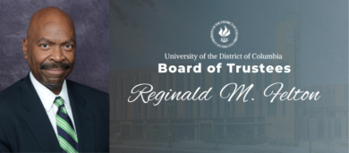  In Memoriam: Reginald M. Felton, former UDC Board of Trustees Member