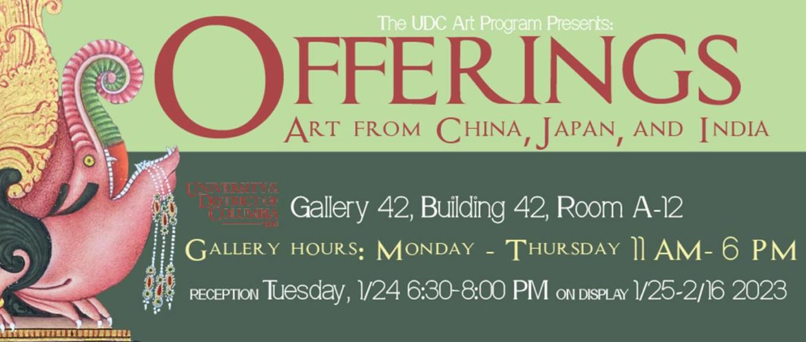 Please join the Art Program for the opening art show "Offerings: Art from China, Japan, & India." The exhibition is curated by Art Program student Tyler Jensen. The opening reception is Tuesday, January 24, from 6:30 p.m. to 8:00 p.m. in Gallery 42, Building 42, Room A-12. The exhibition will run from Wednesday, January 25, to Thursday, February 16. Gallery hours are on Monday through Thursday from 11:00 a.m. to 6:00 p.m.