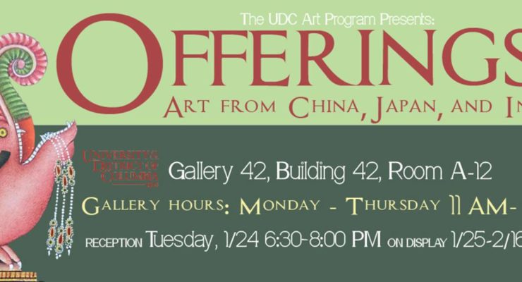 UDC Art Show – “Offerings: Art from China, Japan, & India” – Opening Reception – January 24, 2023