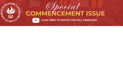 UDC Forward: Commencement 2023 Special Issue, Congressman Frost inspires students, first Ph. D. students graduate, Faculty Excellent Awards and more..
